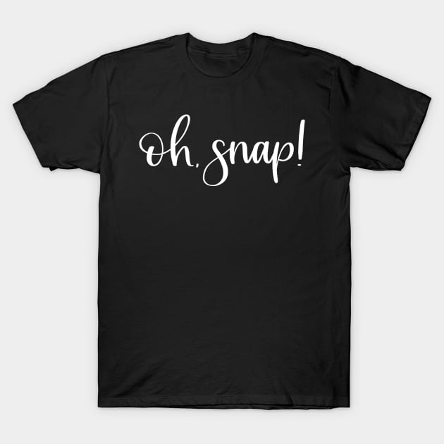 Oh Snap T-Shirt by MisterMash